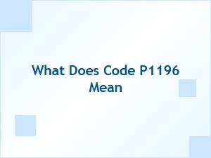 What Does Code P1196 Mean