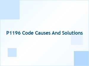 P1196 Code Causes and Solutions