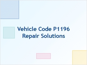 Vehicle Code P1196 Repair Solutions